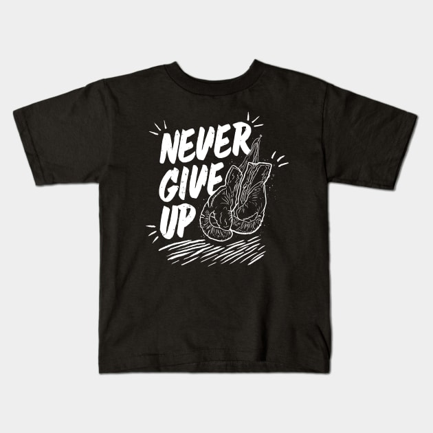 Never Give Up Kids T-Shirt by Aguvagu